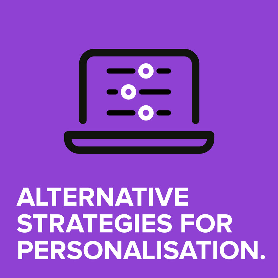 Alternative Strategies for Personalisation