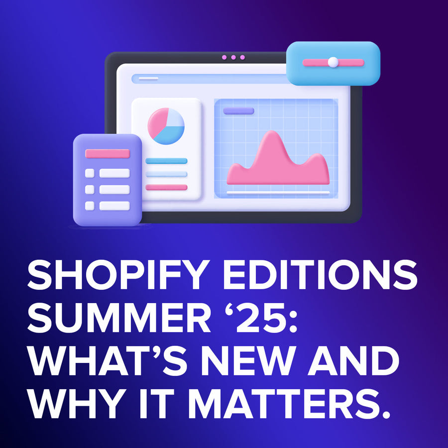 Shopify Summer ’25 Editions – What’s New & Why It Matters