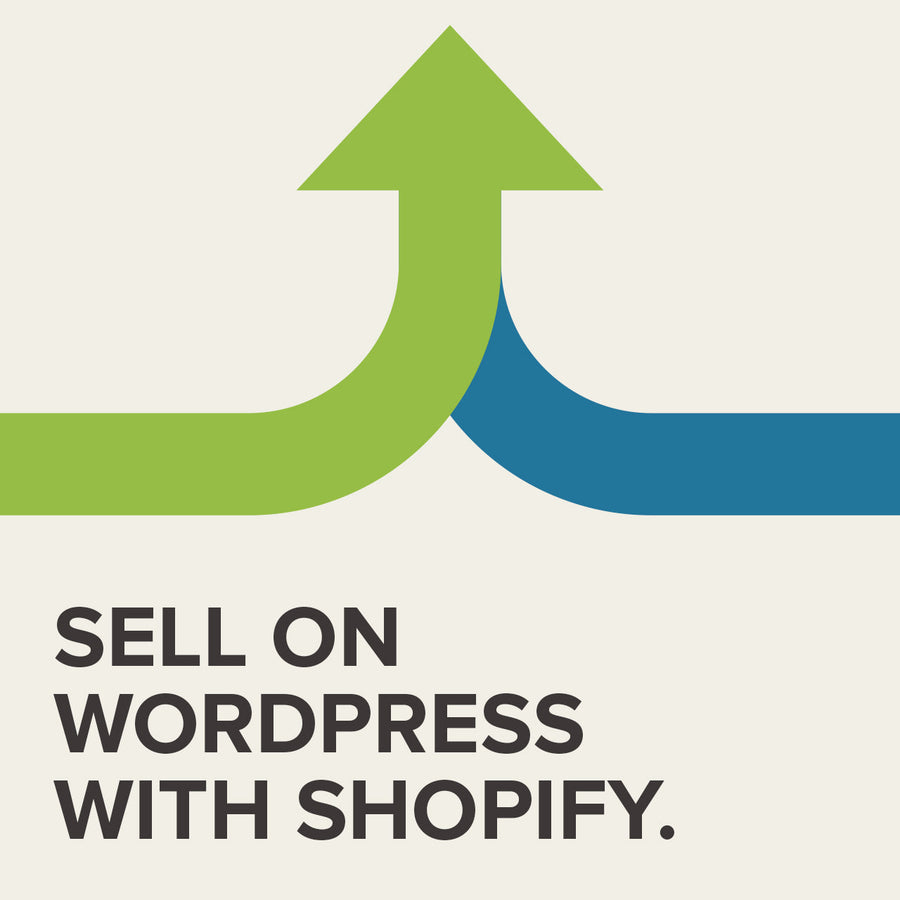 Sell on WordPress with Shopify: A new way to sell online