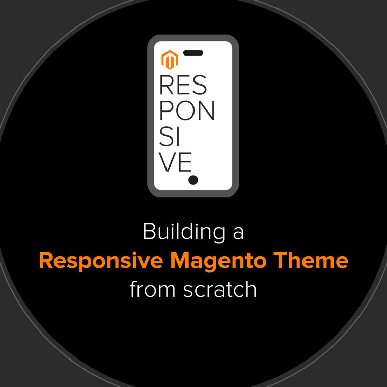 Building a Responsive Magento Theme from Scratch